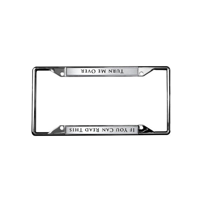LICENSE PLATE FRAME CHROME TURN ME OVER