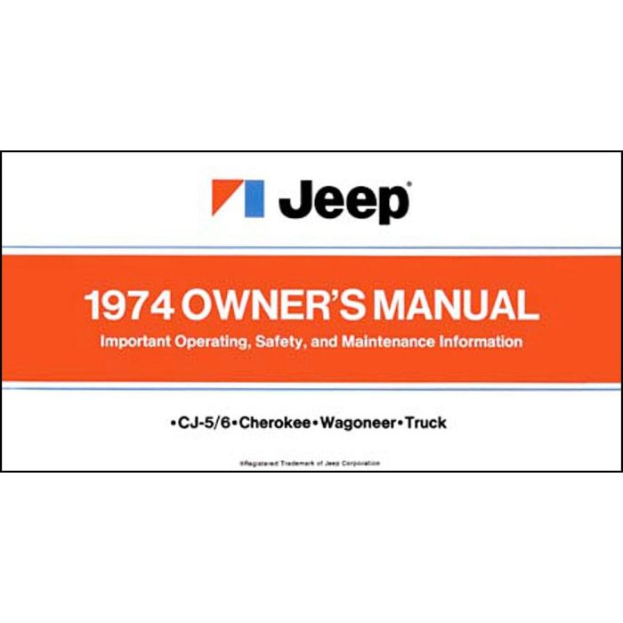 OWNERS MANUAL 1974 ALL MODEL JEEPS